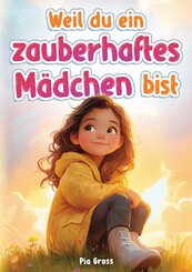 Weil du ein zauberhaftes M&auml;dchen bist