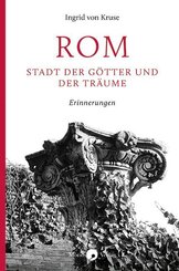 Rom - Stadt der G&ouml;tter und der Tr&auml;ume