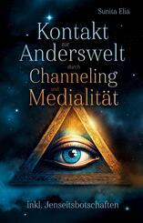 Kontakt zur Anderswelt durch Channeling und Medialit&auml;t