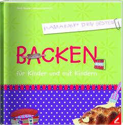 Backen f&uuml;r Kinder und mit Kindern