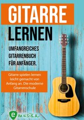 Gitarre lernen f&uuml;r Anf&auml;nger und Wiedereinsteiger