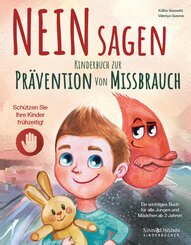 NEIN Sagen: Sch&uuml;tzen Sie Ihre Kinder fr&uuml;hzeitig! Kinderbuch zur Pr&auml;vention von Missbrauch - ein wichtiges Buch f&uuml;r alle Jungen und M&auml;dchen ab 3 Jahren