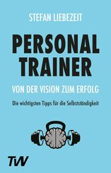 Personal Trainer: Von der Vision zum Erfolg (eBook, ePUB)