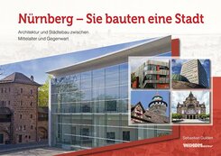 Nürnberg - Sie bauten eine Stadt