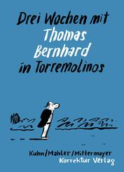 Drei Wochen mit Thomas Bernhard in Torremolinos
