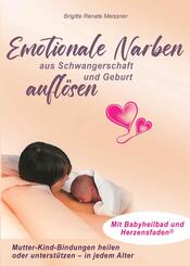 Emotionale Narben aus Schwangerschaft und Geburt aufl&ouml;sen