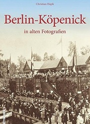 Berlin-Köpenick in alten Fotografien