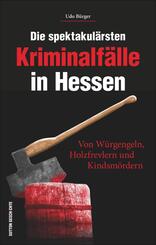 Die spektakul&auml;rsten Kriminalf&auml;lle in Hessen