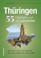Th&uuml;ringen. 55 Highlights aus der Geschichte