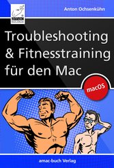 Troubleshooting und Fitnesstraining für den Mac (eBook, PDF/ePUB)