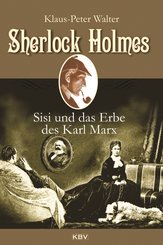 Sherlock Holmes, Sisi und das Erbe des Karl Marx (eBook, ePUB)