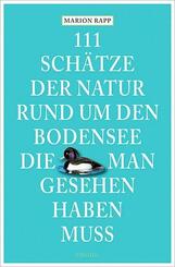 111 Sch&auml;tze der Natur rund um den Bodensee, die man gesehen haben muss