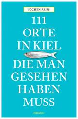 111 Orte in Kiel, die man gesehen haben muss