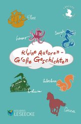 Kleine Autoren - Gro&szlig;e Geschichten
