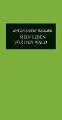 Mein Leben f&uuml;r den Wald