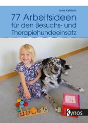 77 Arbeitsideen f&uuml;r den Besuch- und Therapiehundeeinsatz