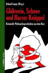 Gl&uuml;hwein, Schnee und Harzer Kn&uuml;ppel
