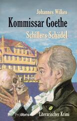 Kommissar Goethe: Schillers Sch&auml;del