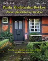 Paula Modersohn-Becker: &raquo;Meine gl&uuml;cklichsten Stunden&laquo;