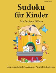 Sudoku f&uuml;r Kinder. Mit farbigen Bildern
