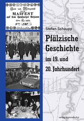 Pf&auml;lzische Geschichte im 19. und 20. Jahrhundert