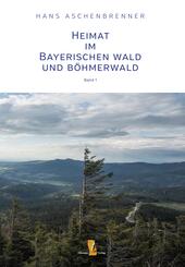 Heimat im Bayerischen Wald und B&ouml;hmerwald