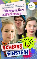 Schloss Einstein - Band 23: Prinzessin, Nerd und Bücherwurm (eBook, ePUB)