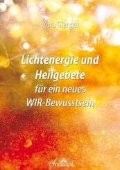 Lichtenergie und Heilgebete f&uuml;r ein neues WIR-Bewusstsein