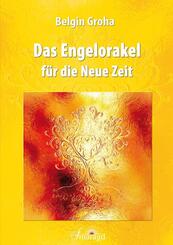 Das Engelorakel f&uuml;r die Neue Zeit