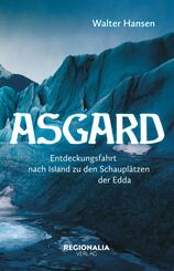 Asgard - Eine Reise in die G&ouml;tterwelt der Germanen