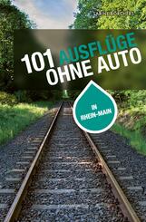 101 Ausfl&uuml;ge ohne Auto in Rhein-Main
