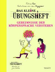Das kleine &Uuml;bungsheft - Geheimnisse der K&ouml;rpersprache verstehen