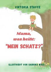 Mama, was hei&szlig;t: "Mein Schatz?"
