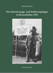 Das Internierungs- und Entlassungslager in Biessenhofen 1945