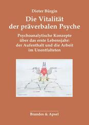 Die Vitalit&auml;t der pr&auml;verbalen Psyche