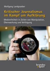 Kritischer Journalismus im Kampf um Aufkl&auml;rung