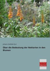 &Uuml;ber die Bedeutung der Nektarien in den Blumen