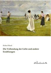 Die Vollendung der Liebe und andere Erz&auml;hlungen