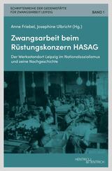 Zwangsarbeit beim R&uuml;stungskonzern HASAG