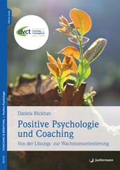 Positive Psychologie und Coaching, m. 1 Beilage