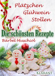 Die schönsten Weihnachtsrezepte: Plätzchen, Glühwein, Stollen. (eBook, ePUB)