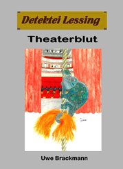 Theaterblut. Detektei Lessing Kriminalserie, Band 32. (eBook, ePUB)