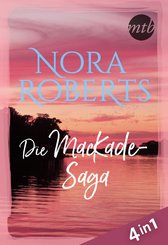 Nora Roberts - Die MacKade-Saga (4in1) (eBook, ePUB)