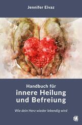 Handbuch f&uuml;r innere Heilung und Befreiung