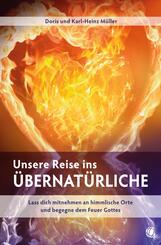 Unsere Reise ins &Uuml;bernat&uuml;rliche