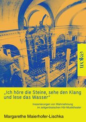 "Ich h&ouml;re die Steine, sehe den Klang und lese das Wasser"