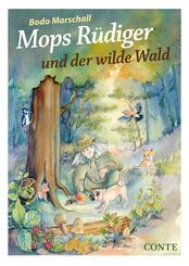 Mops R&uuml;diger und der wilde Wald