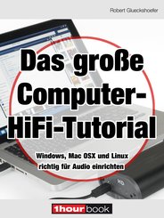 Das große Computer-HiFi-Tutorial (eBook, ePUB)