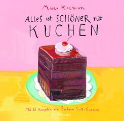 Alles ist sch&ouml;ner mit Kuchen