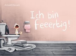 Ich bin feeertig!